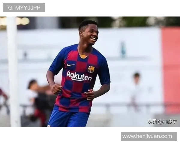 足球新星法蒂是谁 他在足球界的崛起与未来潜力解析 足球新星法蒂是谁 他在足球界的崛起与未来潜力解析